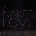 A Naked Love a Milano il 4 maggio
