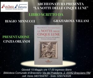 ArcheoNatura presenta il 15 maggio a Bracciano il libro “La Notte delle Cinque Lune, il processo al Conte Everso dell’Anguillara, estinzione dell’antica stirpe”