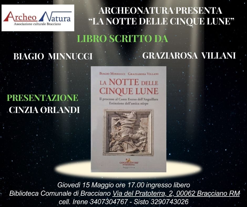 ArcheoNatura presenta il 15 maggio a Bracciano il libro “La Notte delle Cinque Lune, il processo al Conte Everso dell’Anguillara, estinzione dell’antica stirpe”