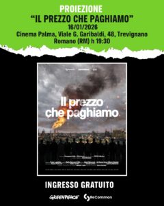 Gruppo Locale Monti Sabatini di Greenpeace: al Palma proiezione “Il prezzo che paghiamo”,